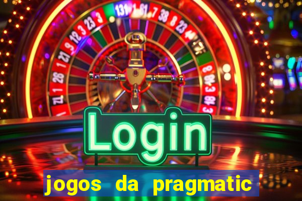 jogos da pragmatic que mais pagam